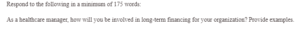 Role of A Health Care Manager in Long-Term Financing for The Organization