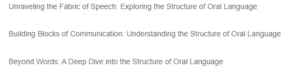 The Structure of Oral Language