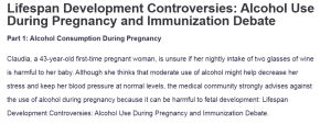 Lifespan Development Controversies: Alcohol Use During Pregnancy and Immunization Debate
