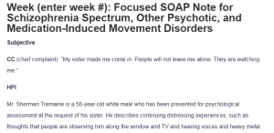 Week (enter week #): Focused SOAP Note for Schizophrenia Spectrum, Other Psychotic, and Medication-Induced Movement Disorders